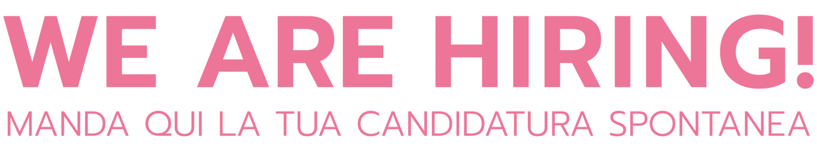 WE ARE HIRING! Manda qui la tua candidatura spontanea